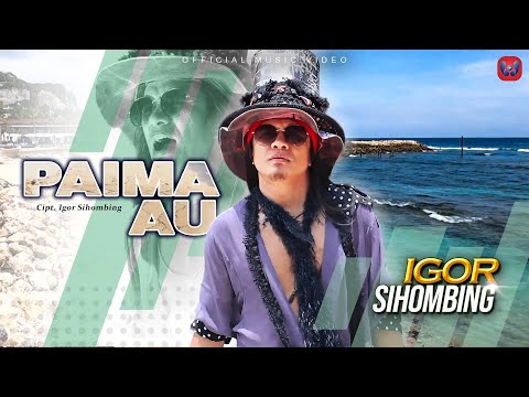 Igor Sihombing - Paima Au (Official Musik Video) Lagu Batak Terbaru 2022