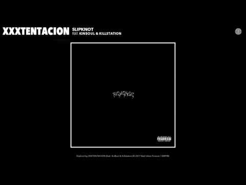 XXXTENTACION - Slipknot (Audio) (feat. Kin$oul &amp; Killstation)