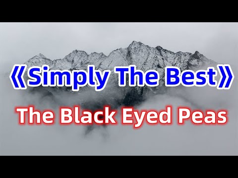 The Black Eyed Peas-《Simply The Best》One-hour (Lyric Video)