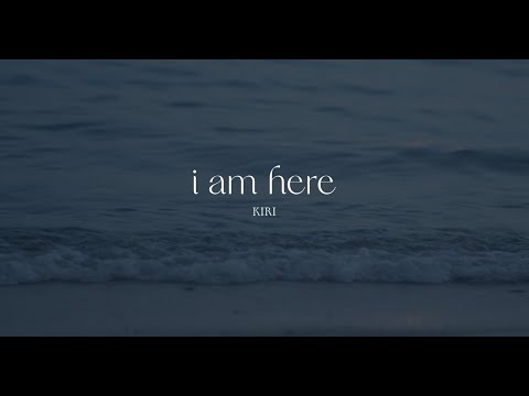 KIRI - i am here (Official Music Video)