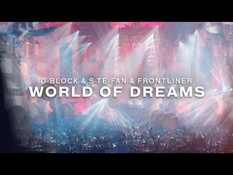 D-Block &amp; S-te-Fan &amp; Frontliner - World Of Dreams