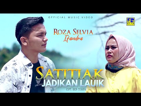 Lagu Minang Terbaru 2022 - Roza Selvia ft Ifandra - Satitiak Jadikan Lauik (Official Video)