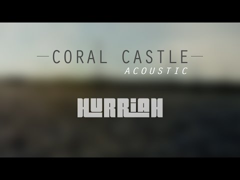 Hurriah - Coral Castle (Acoustic Version)
