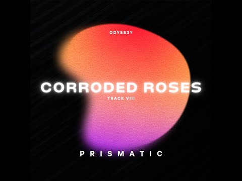 ODYSS3Y - CORRODED ROSES