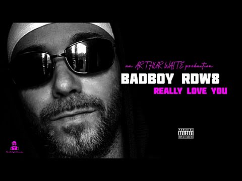 BadBoy RDW8 - Really Love You (official audio) (produced by Arthur Waite)