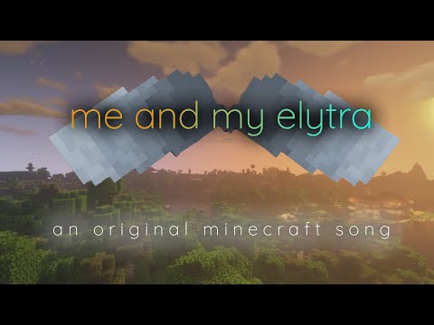 ♪ MINECRAFT SONG ♪ &quot;Me and my Elytra&quot; (feat. @steve badach) | Finn M-K