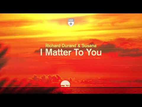 Richard Durand &amp; Susana - I Matter To You