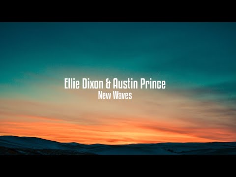 Austin Prince &amp; Ellie Dixon - New Waves | Lyrics