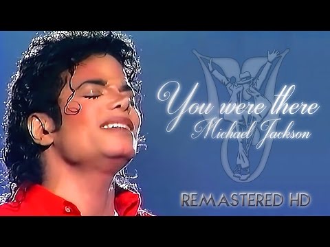Michael Jackson - You Were There (Remastered HD) [BEST QUALITY]