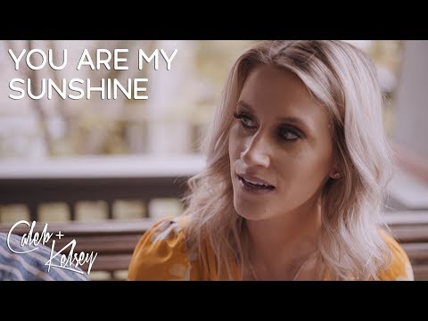 You Are My Sunshine | Caleb + Kelsey Cover